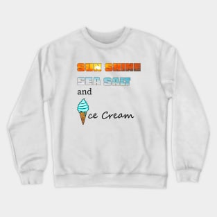 Sun Shine Sea Salt and Ice Cream Crewneck Sweatshirt